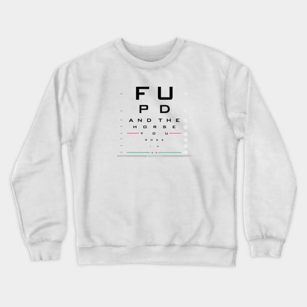 FUPD Eye Chart Crewneck Sweatshirt by YOPD Artist